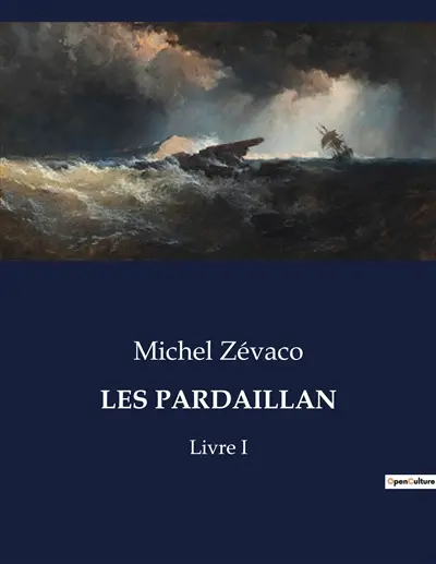 LES PARDAILLAN : Livre I