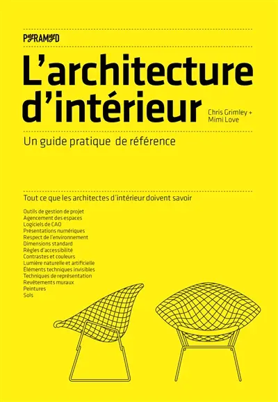 L'architecture d'intérieur : un guide pratique de référence