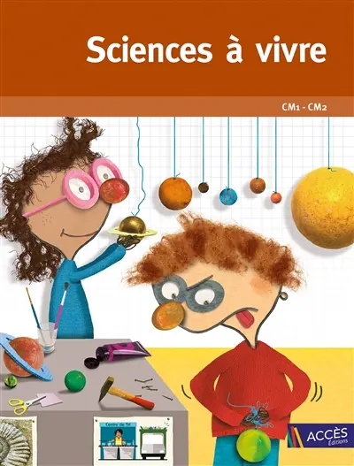 Sciences à vivre CM1-CM2 : pour pratiquer les démarches scientifiques et technologiques