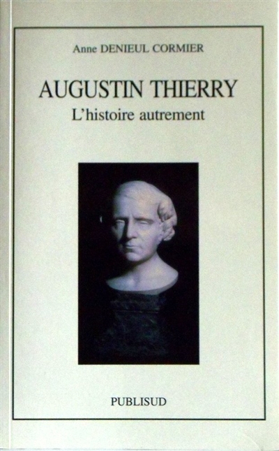 Augustin Thierry : l'histoire autrement