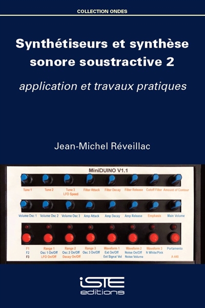 Synthétiseurs et synthèse sonore soustractive. Vol. 2. Application et travaux pratiques