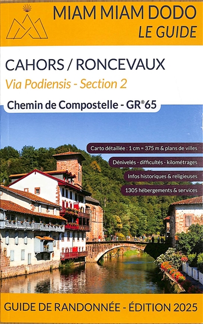 Via Podiensis, section 2 : GR 65 de Cahors à Saint-Jean-Pied-de-Port + traversée des Pyrénées jusqu'à Roncevaux : chemin de Compostelle, guide de randonnée