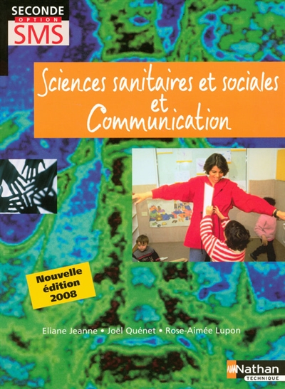 Sciences sanitaires et sociales et communication : livre de l'élève