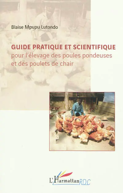 Guide pratique et scientifique pour l'élevage des poules pondeuses et des poulets de chair