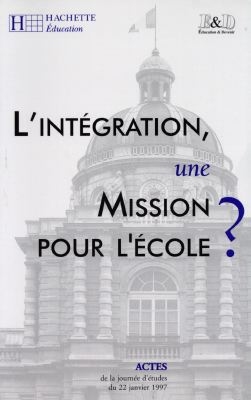 L'intégration, une mission pour l'école ? : journée d'études du 22 janvier 1997