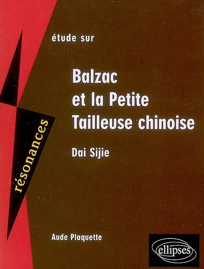 Etude sur Dai Sijie, Balzac et la petite tailleuse chinoise