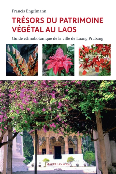 Trésors du patrimoine végétal au Laos : guide ethnobotanique de la ville de Luang Prabang