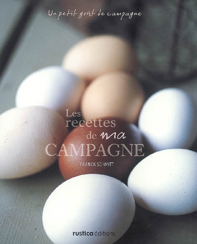 Les recettes de ma campagne : un petit goût de campagne