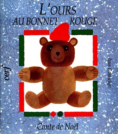 L'Ours au bonnet rouge : conte de Noël