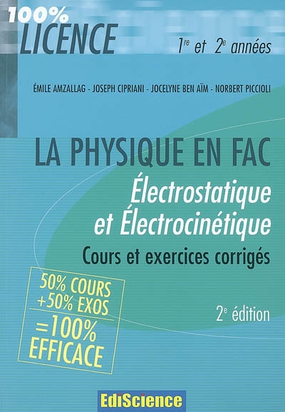 La physique en fac : électrostatique et électrocinétique : cours et exercices corrigés, 1re et 2e années