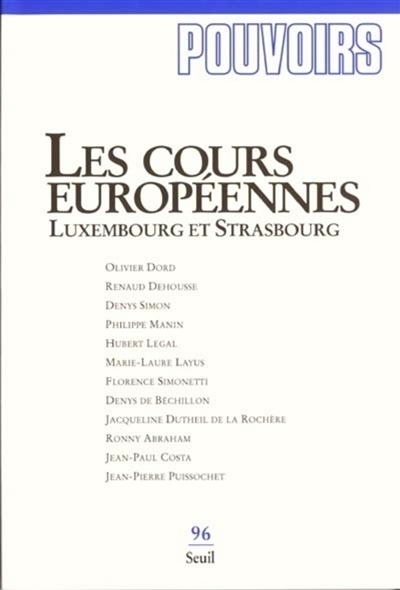 Pouvoirs, n° 96. Les cours européennes : Luxembourg et Strasbourg