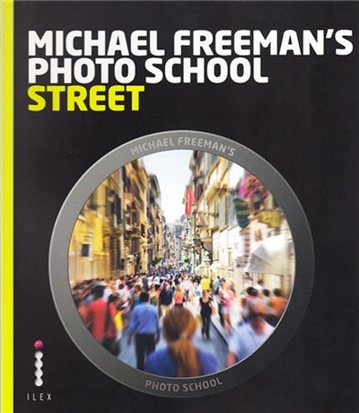 Michael Freeman´s Photo School Street Photography