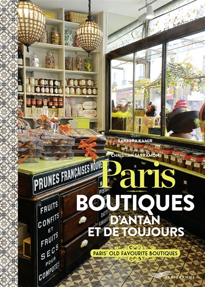 Paris : boutiques d'antan et de toujours. Paris' old favourite boutiques