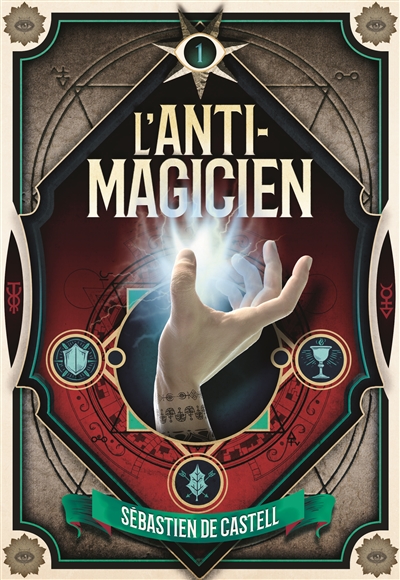 L'anti-magicien. Vol. 1