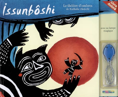 Issunbôshi, grand comme un pouce : un livre-théâtre d'ombres adapté d'un conte japonais