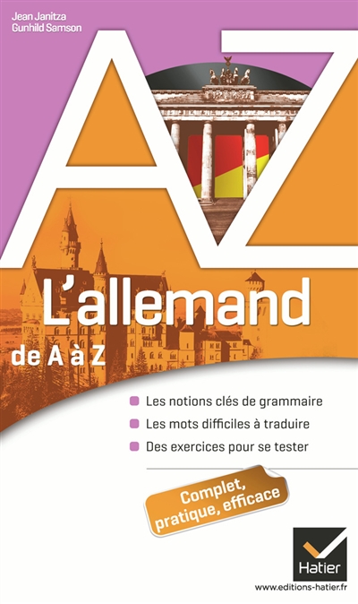 L'allemand de A à Z : les notions clés de grammaire, les mots difficiles à traduire, des exercices pour se tester