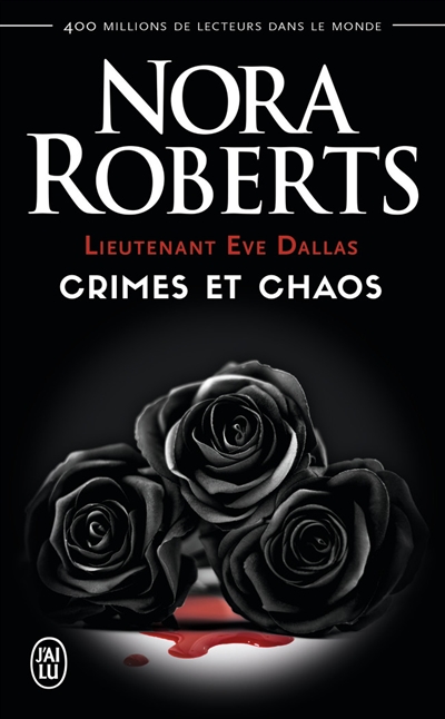 Lieutenant Eve Dallas. Crimes et chaos