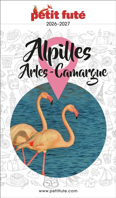 Alpilles, Arles, Camargue : 2026-2027 Alpilles, Arles, Camargue : 2026-2027
