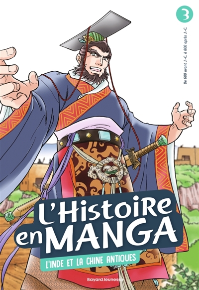 L'histoire en manga, tome 3 : L'Inde et la Chine antiques : de 600 avant J.-C. à 800 après J.-C.