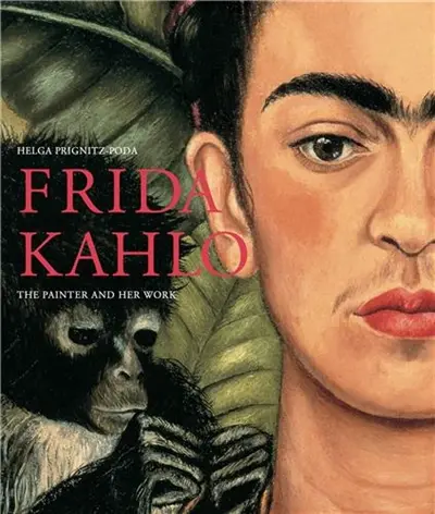 Frida Kahlo The Painter and Her Work