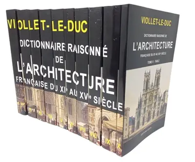 Dictionnaire raisonné de l'architecture française du XIe au XVIe siècle : 10 volumes