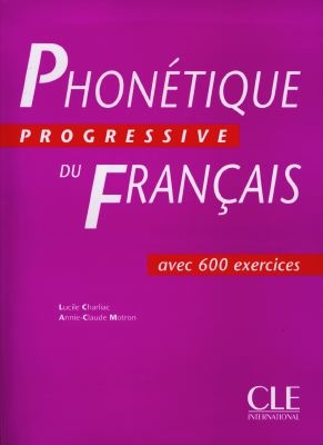 Phonétique progressive du français : avec 600 exercices