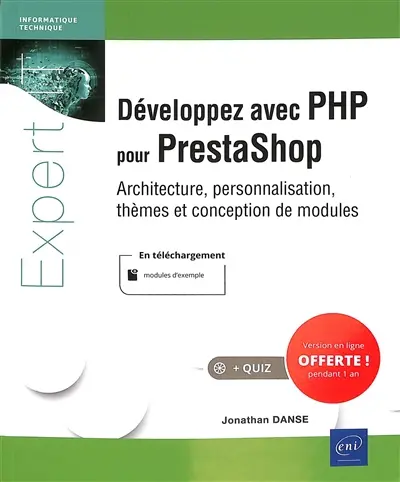 Développez avec PHP pour PrestaShop : architecture, personnalisation, thèmes et conception de modules Développez avec PHP pour PrestaShop : architecture, personnalisation, thèmes et conception de modules