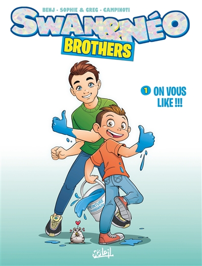 Swan & Néo : brothers. Vol. 1. On vous like !!!