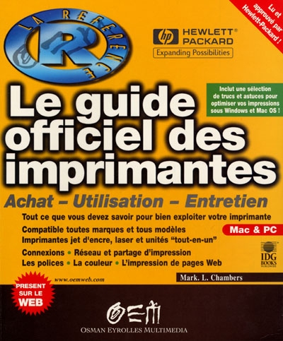 Le guide officiel des imprimantes : achat, utilisation, entretien