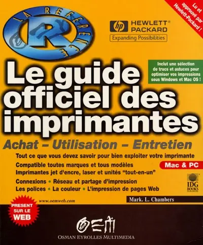 Le guide officiel des imprimantes : achat, utilisation, entretien
