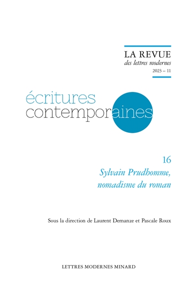 Ecritures contemporaines. Vol. 16. Sylvain Prudhomme, nomadisme du roman