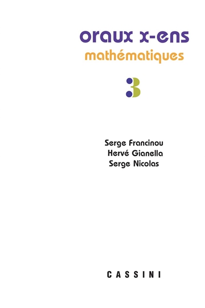 Oraux de l'Ecole polytechnique et des écoles normales supérieures : mathématiques. Vol. 3