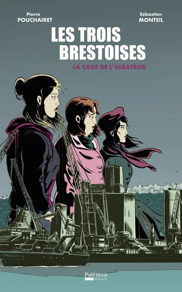 Les trois Brestoises. La cage de l'Albatros