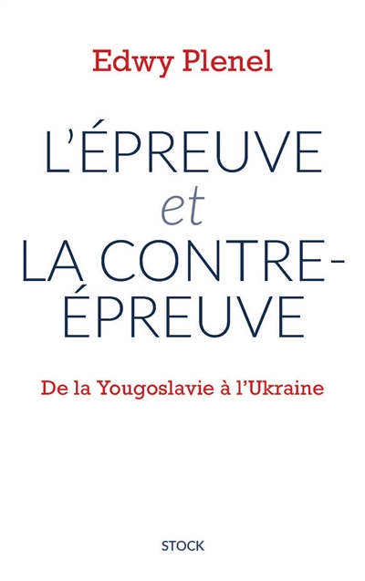 L'épreuve et La contre-épreuve : de la Yougoslavie à l'Ukraine