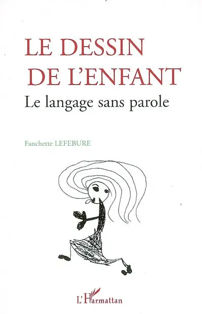 Le dessin de l'enfant : le langage sans parole