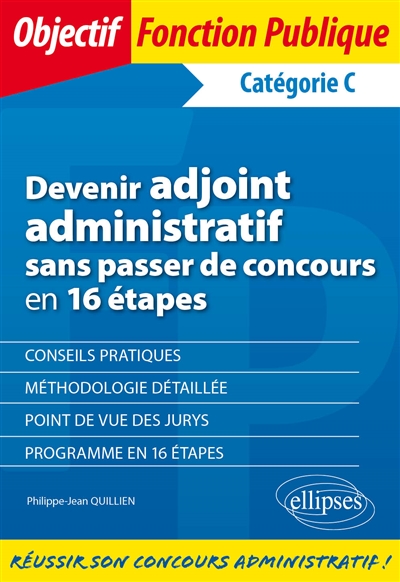 Devenir adjoint administratif sans passer de concours en 16 étapes : catégorie C