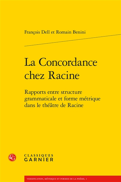 La concordance chez Racine : rapports entre structure grammaticale et forme métrique dans le théâtre de Racine