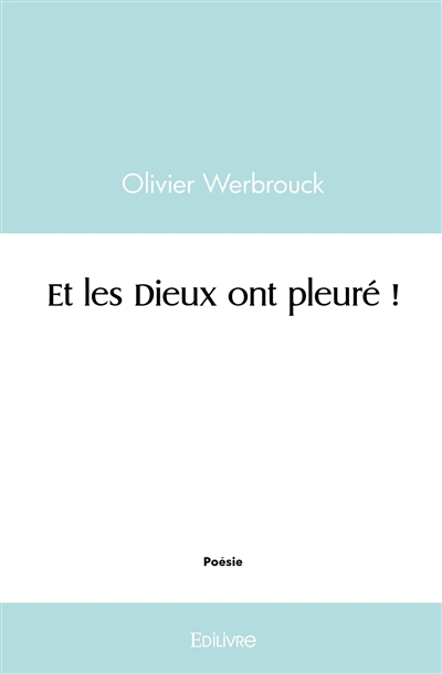 Et les dieux ont pleuré !