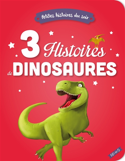 3 histoires de dinosaures