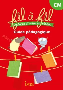 Fil à fil : lectures et mise en réseau, CM : guide pédagogique