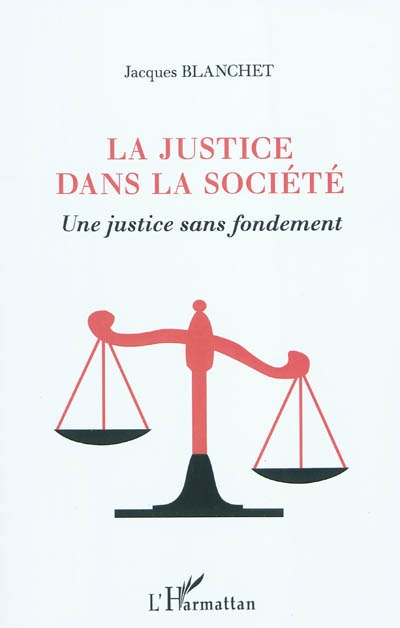 La justice dans la société : une justice sans fondement