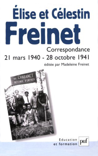 Elise et Célestin Freinet : correspondance, 21 mars 1940-28 octobre 1941