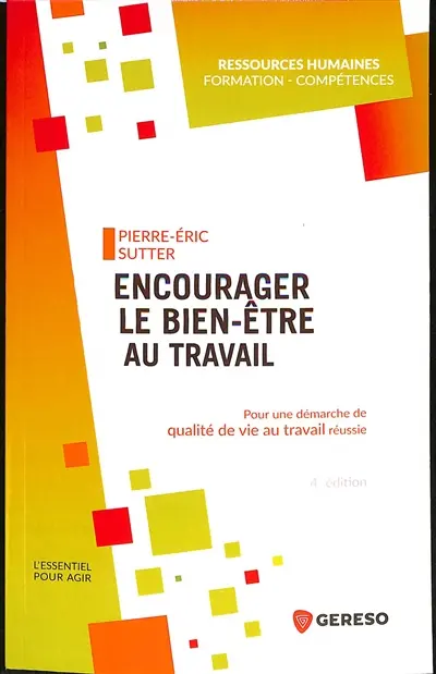 Encourager le bien-être au travail : pour une démarche de qualité de vie au travail réussie Encourager le bien-être au travail : pour une démarche de qualité de vie au travail réussie