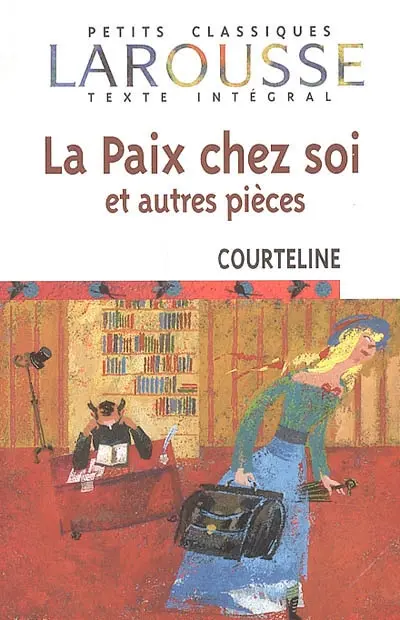 La paix chez soi : et autres pièces