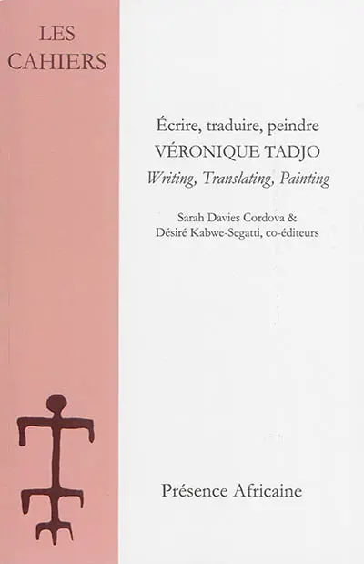 Véronique Tadjo : écrire, traduire, peindre. Véronique Tadjo : writing, translating, painting