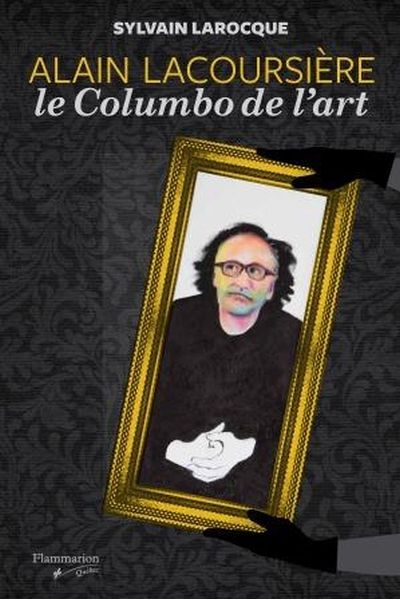 Alain Lacoursière, le Columbo de l'art