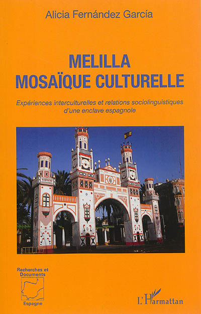 Melilla mosaïque culturelle : expériences interculturelles et relations sociolinguistiques d'une enclave espagnole