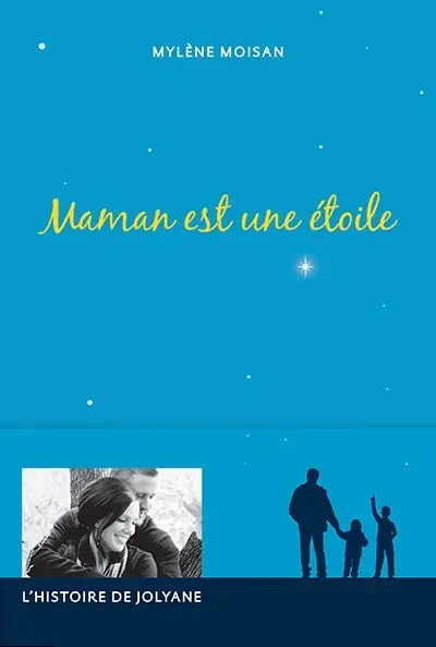 Maman est une étoile : l'histoire de Jolyane