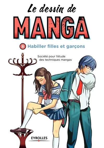 Le dessin de manga. Vol. 8. Habiller filles et garçons