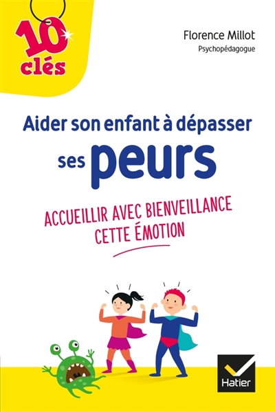 Aider son enfant à dépasser ses peurs : accueillir avec bienveillance cette émotion